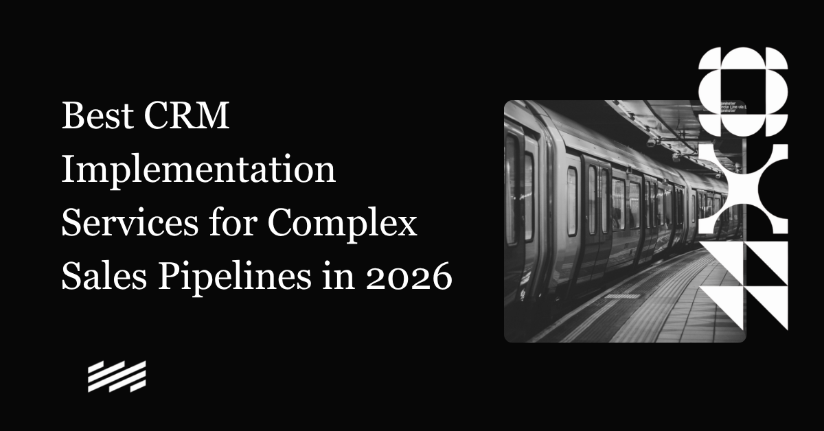 Best CRM Implementation Services for Complex Sales Pipelines in 2026