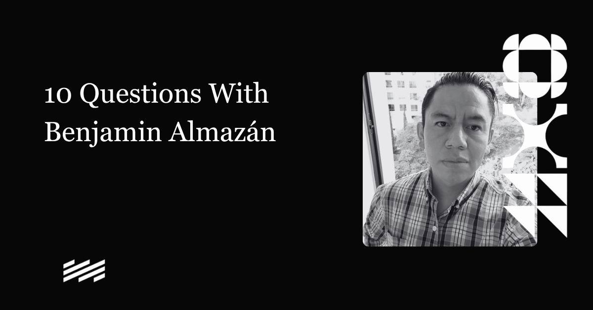10 Questions with Benjamin Almazán