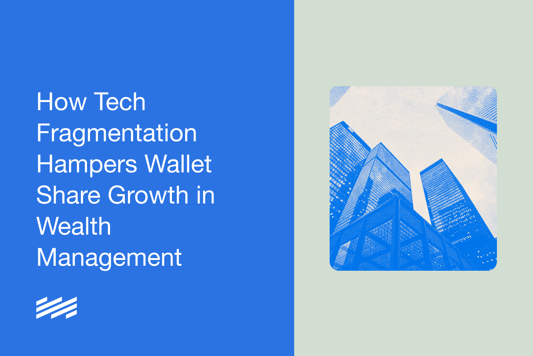 How Tech Fragmentation Hampers Wallet Share Growth in Wealth Management