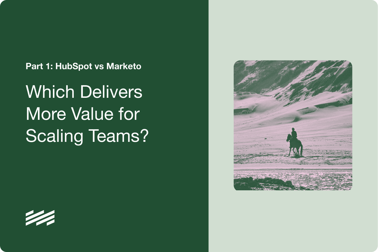 Part 1: HubSpot vs Marketo - Which Platform Aligns with Your Business?
