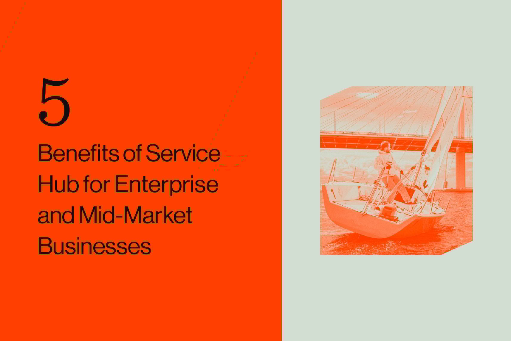 5 Benefits of Service Hub for Enterprise and Mid-Market Businesses