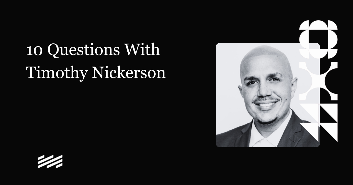 10 Questions with Timothy Nickerson