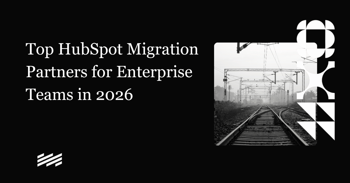 Top HubSpot Migration Partners for Enterprise Teams in 2026