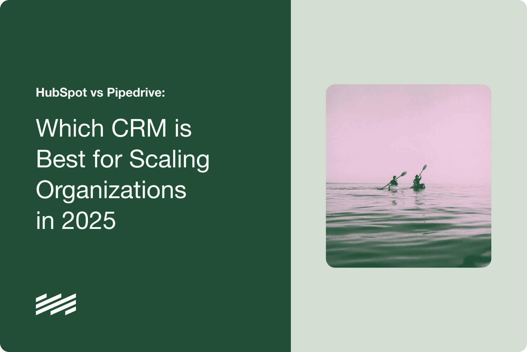 HubSpot vs Pipedrive: Which CRM is Best for Scaling Organizations in 2025