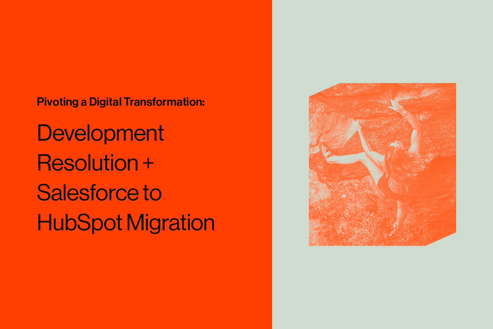 Pivoting a Digital Transformation: Development Resolution and Salesforce to HubSpot Migration